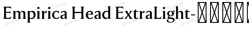 Empirica Head ExtraLight字体转换